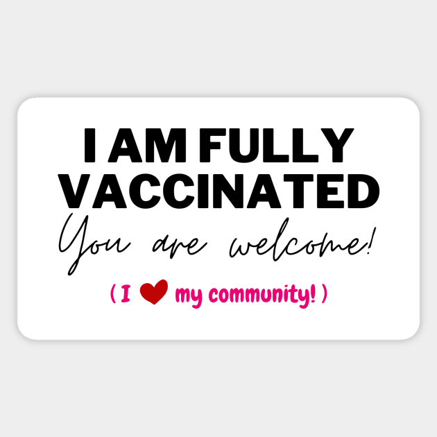 Fully Vaccinated & You are Welcome Sticker by Bold Democracy